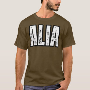 Alia Name Gift Birthday Holiday Anniversary T-Shirt