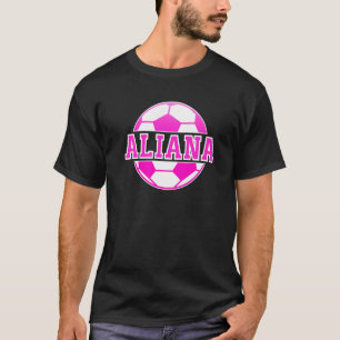 Aliana Name Girls Soccer Play Football Sports Fan  T-Shirt