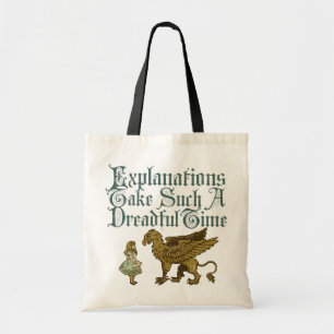 Alice Gryphon Explanations Take Such A Dreadful Ti Tote Bag