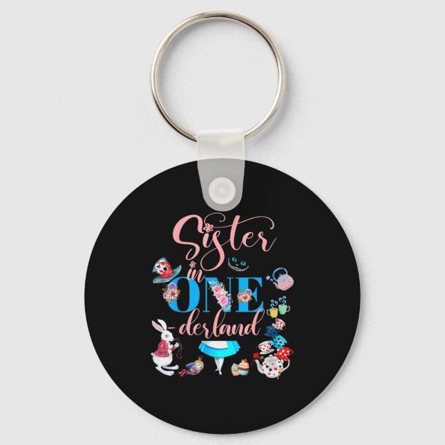 Alice In Onederland Family Sister Of The Birthday  Key Ring (Front)