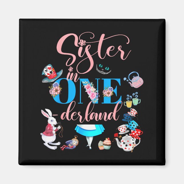 Alice In Onederland Family Sister Of The Birthday  Magnet (Front)