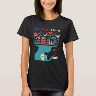 Alice in Wonderland All Mad Here Men Women Boys Gi T-Shirt