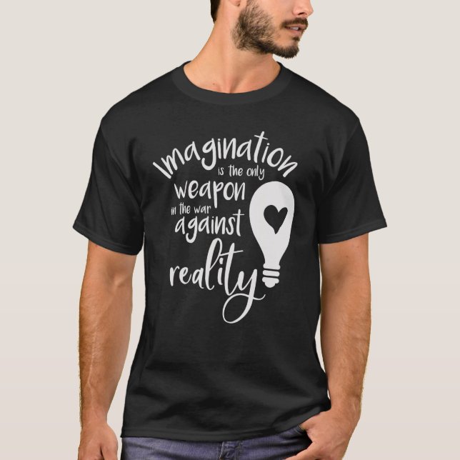 Alice in Wonderland Imagination Reality Inspiratio T-Shirt (Front)
