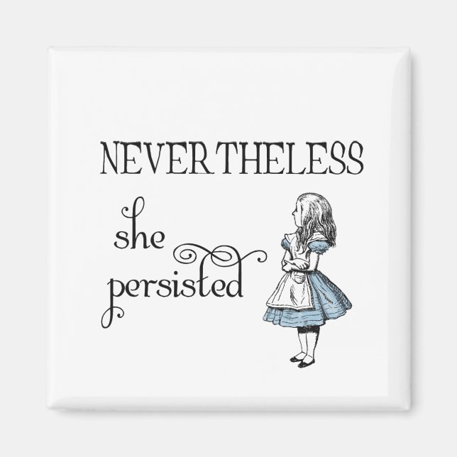 Alice in Wonderland Nevertheless Persisted Magnet (Front)