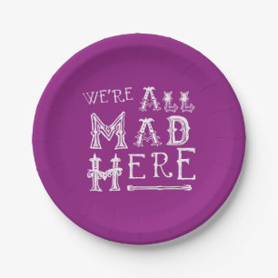 Alice In Wonderland Paper Plate Were all Mad Here!