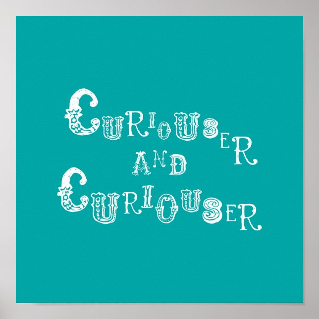 Alice In Wonderland Print - Alice Quote Curious (Front)