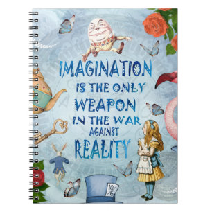 Alice In Wonderland  Quote - Imagination Notebook