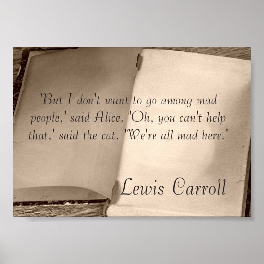 Alice In Wonderland Quote Lewis Carroll Poster Zazzle Co Uk