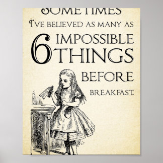 Alice in Wonderland Quote - Six Impossible Things  Poster