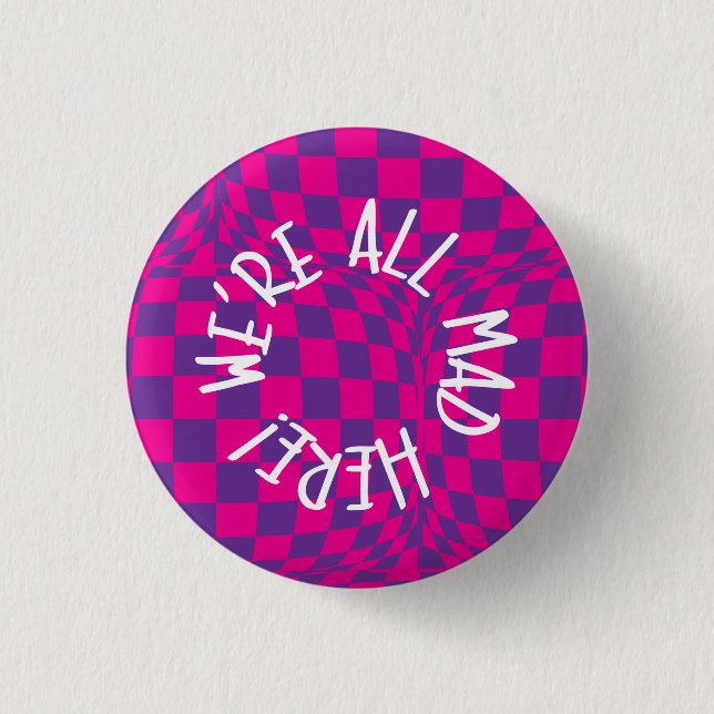 Alice in Wonderland - Small Badge - Were all Mad (Front)