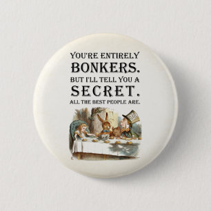 Alice In Wonderland - Tea Party - Bonkers Quote 6 Cm Round Badge