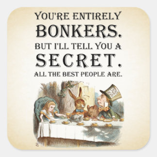 Alice In Wonderland - Tea Party - Bonkers Quote Square Sticker