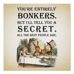 Alice In Wonderland - Tea Party - You're Entirely Poster