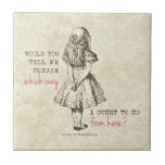Alice in Wonderland Tile<br><div class="desc">A picture of Alice and a quote from the book Alice's Adventures in Wonderland,  written by Lewis Carroll and illustrated by John Tenniel. "Would you tell me please,  which way I ought to go from here?"</div>