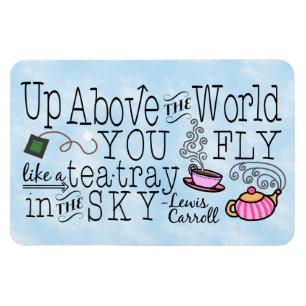 Alice in Wonderland Whimsical Tea Carroll Quote Magnet