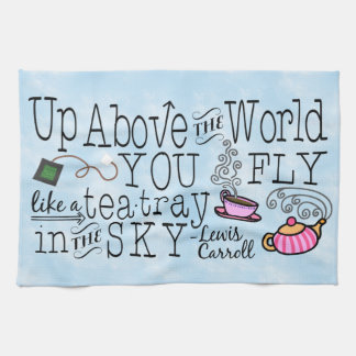 Alice in Wonderland Whimsical Tea Carroll Quote Tea Towel