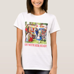 ALICE - OFF WITH HER HEAD! T-Shirt