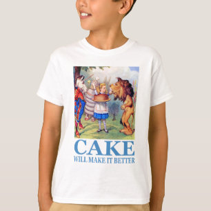 ALICE SAYS, "CAKE WILL MAKE IT BETTER" T-Shirt