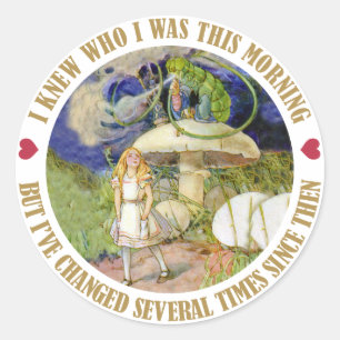 ALICE SAYS, I KNEW WHO I WAS THIS MORNING CLASSIC ROUND STICKER