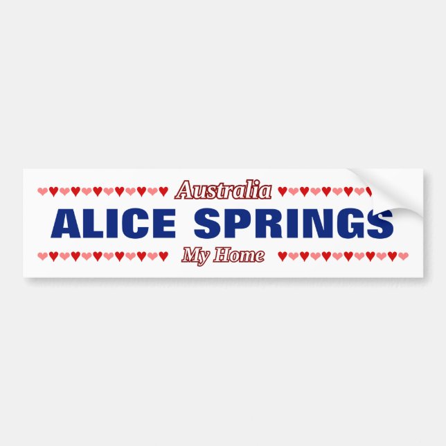 ALICE SPRINGS - My Home - Australia; Hearts Bumper Sticker (Front)