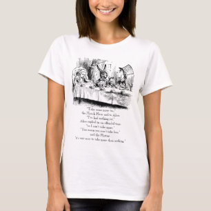 Alice & the Mad Tea Party with "nothing" quote T-Shirt