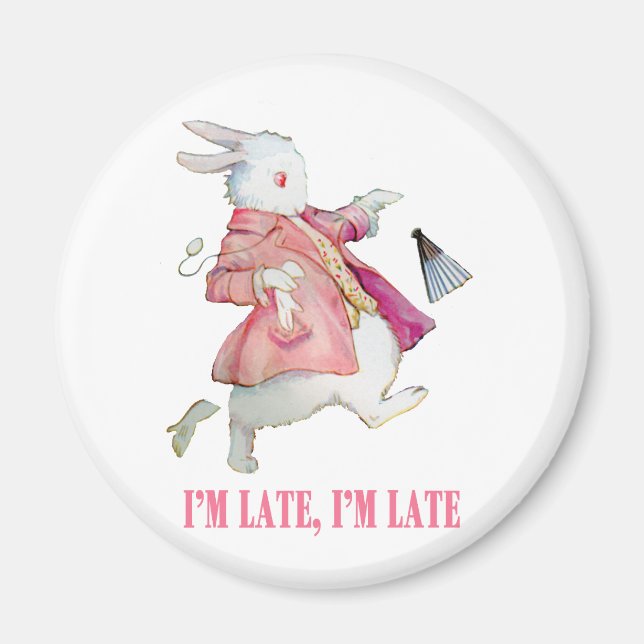ALICE'S WHITE RABBIT SAYS, "I'M LATE, I'M LATE!" MAGNET (Front)