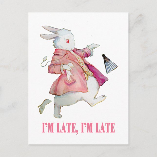 ALICE'S WHITE RABBIT SAYS, "I'M LATE, I'M LATE!" POSTCARD (Front)