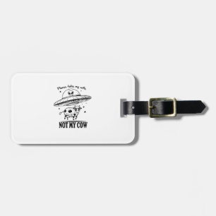 Alien Abduction, Not My Cow For Farmers Humour Luggage Tag
