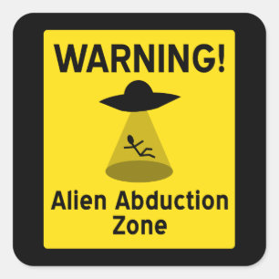 Alien Abduction Zone Warning Sign Square Sticker