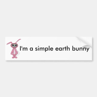 Alien Bunny " I'm a simple earth bunny" Bumper Sticker