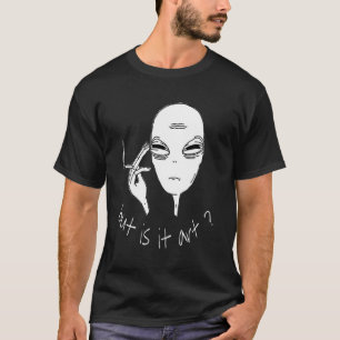 Alien But Is It Smoking Alien T-Shirt