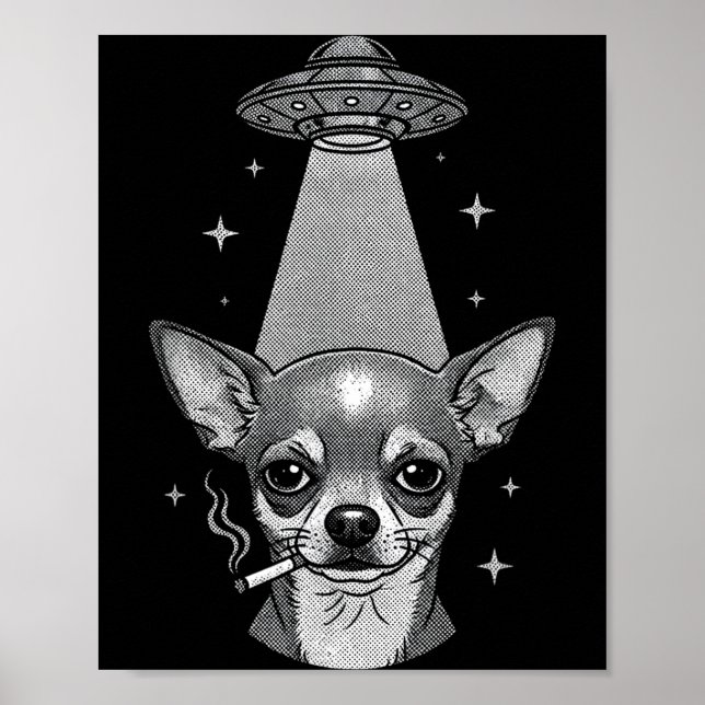 Alien Dog Smoking Cigarette Ufo Tee Funny Chihuahu Poster (Front)