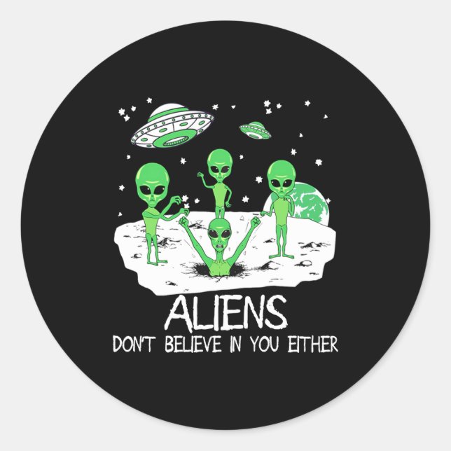 Alien Dont Believe In You Either Funny Alien Long  Classic Round Sticker (Front)