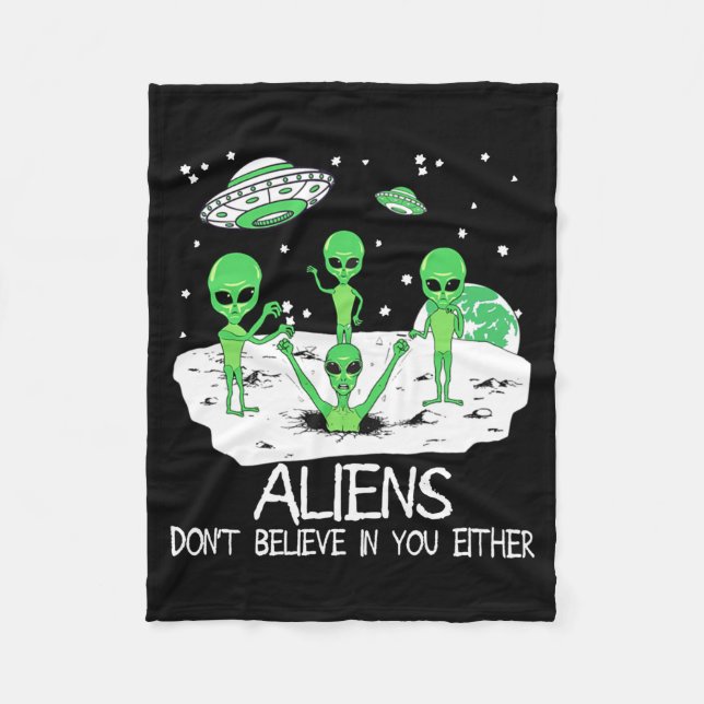 Alien Dont Believe In You Either Funny Alien Long  Fleece Blanket (Front)