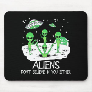 Alien Dont Believe In You Either Funny Alien Long Mouse Mat
