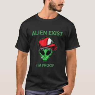Alien Exist Im Proof Halloween T-Shirt