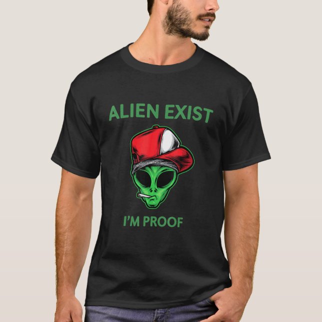 Alien Exist Im Proof Halloween T-Shirt (Front)