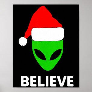 Alien Green Face Christmas Santa Hat Believe  Poster