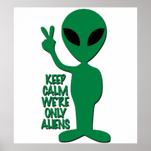 Alien Greetings - Keep Calm We're Only Aliens Poster