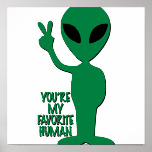 Alien Greetings - You're My Favourite Human Poster