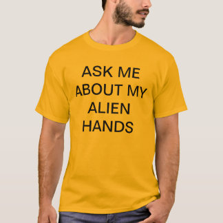 alien hands T-Shirt