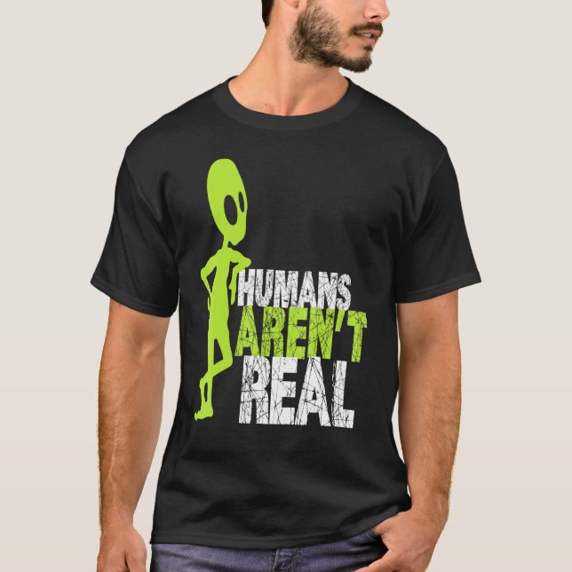 Alien Humans Arent Real Cute Ufo T-Shirt (Front)