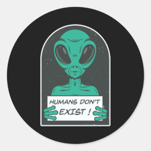 Alien Humans Dont Exist Classic Round Sticker