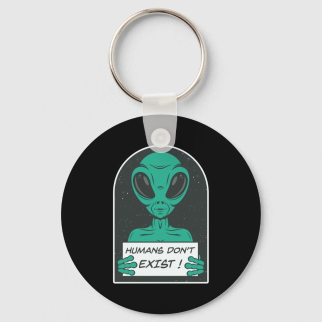 Alien Humans Dont Exist  Key Ring (Front)