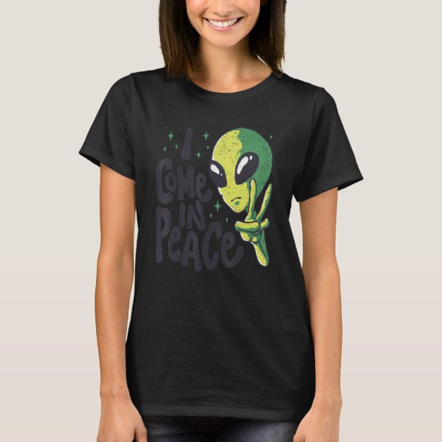 Alien I Come In Peace UFO Space Galaxy Funny Rave  T-Shirt (Front)