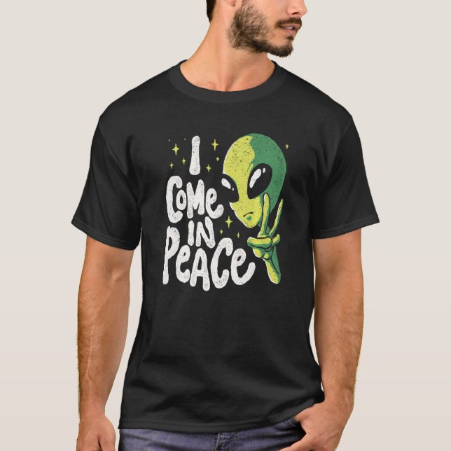 Alien I Come In Peace UFO Space Galaxy Funny Rave  T-Shirt (Front)