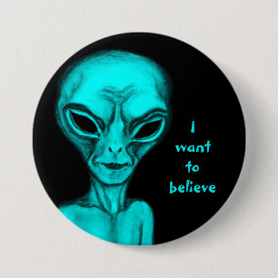 Alien , I want to believe 7.5 Cm Round Badge