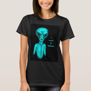 Alien , I want to believe T-Shirt