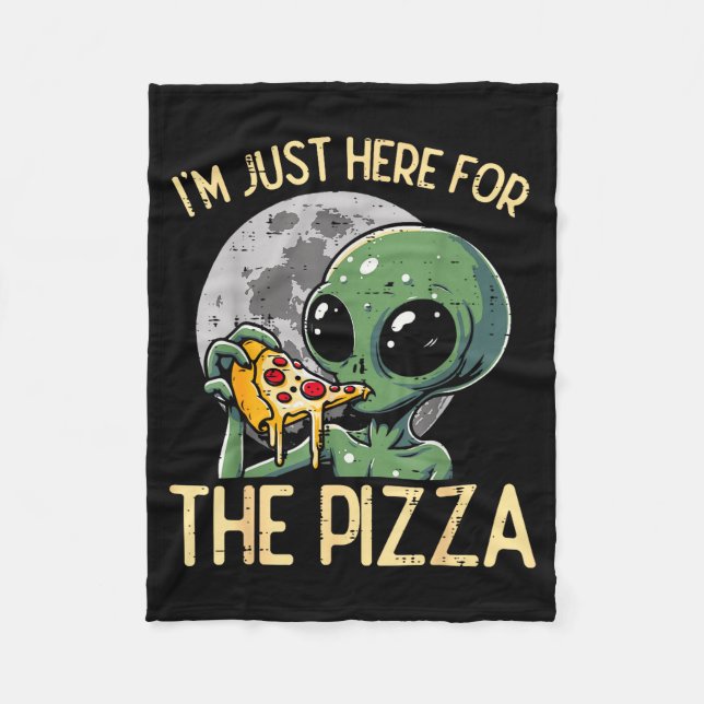 Alien Im Just Here For Zza Funny Food Snack Women  Fleece Blanket (Front)