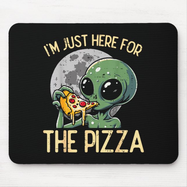 Alien Im Just Here For Zza Funny Food Snack Women  Mouse Mat (Front)